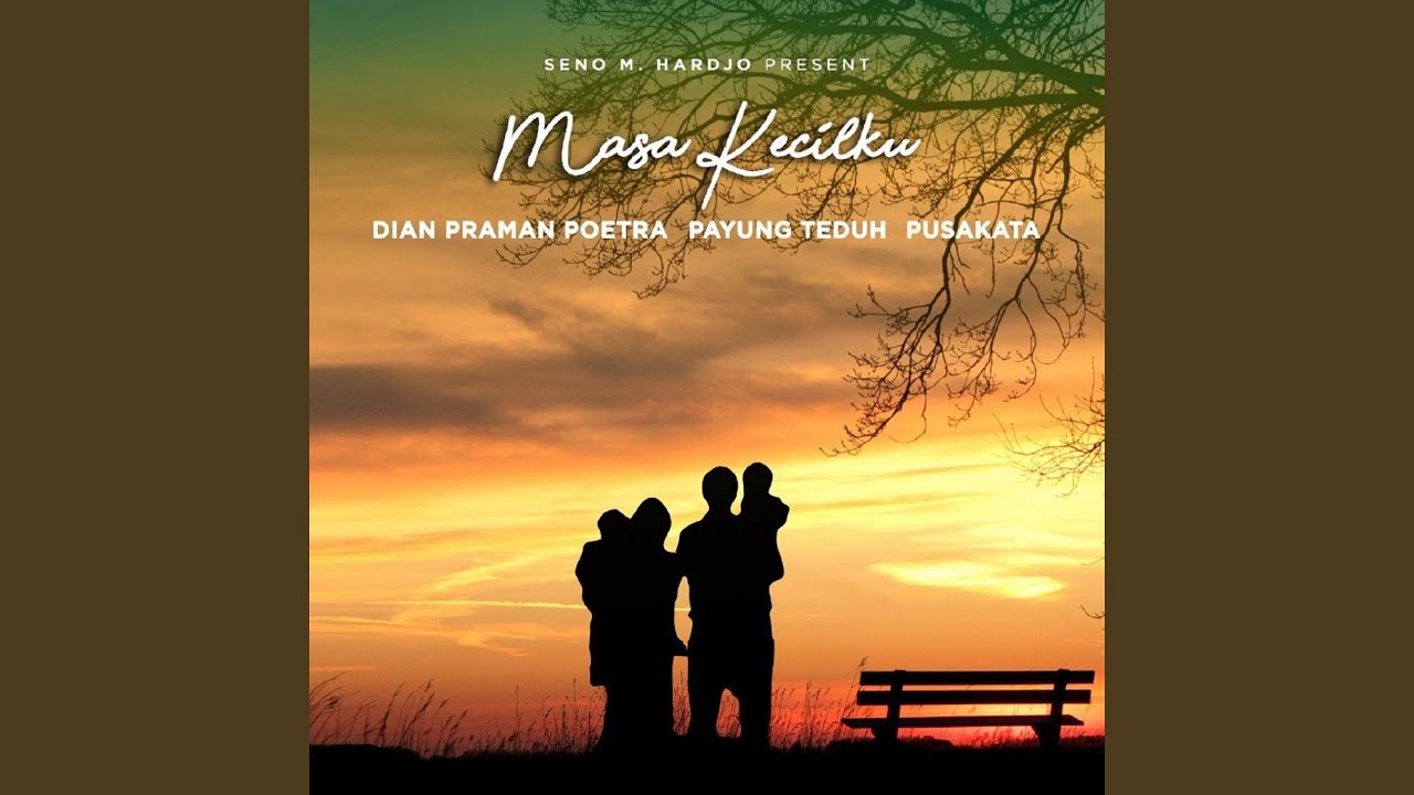Dian Pramana Poetra, Payung Teduh & Pusakata - Masa Kecilku Dian Pramana Poetra, Payung Teduh & Pusakata - Masa Kecilku