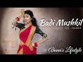 Badi Mushkil - Lajja | Dance cover by Ahana Shrama | Ahana Shrama choreography