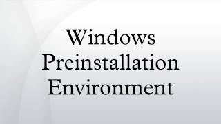 Windows Preinstallation Environment