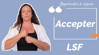 Signer ACCEPTER en LSF (langue des signes française). Apprendre la LSF par configuration