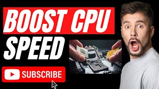 INSTANTLY Boost Processor or CPU Speed  in Windows