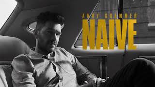 Andy Grammer - Naive (Official Audio)