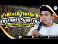 CERAMAH TERBARU BUYA ARRAZY HASYIM (ULAMA CERDAS, MUDA DAN MEMILIKI SEGUDANG ILMU)