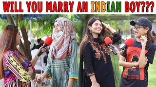 Will You Marry an INDIAN Boy? | Pakistani Girls Reaction | Sana Amjad