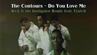 The Contours - Do You Love Me (Wick-It Remix feat. Fyutch)