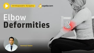 Elbow Deformities | Orthopaedic Surgery Tutorials | Clinical V-Learning | sqadia.com