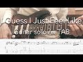 【TAB】I Guess I Just Feel Like - John Mayer (guitar solo cover)