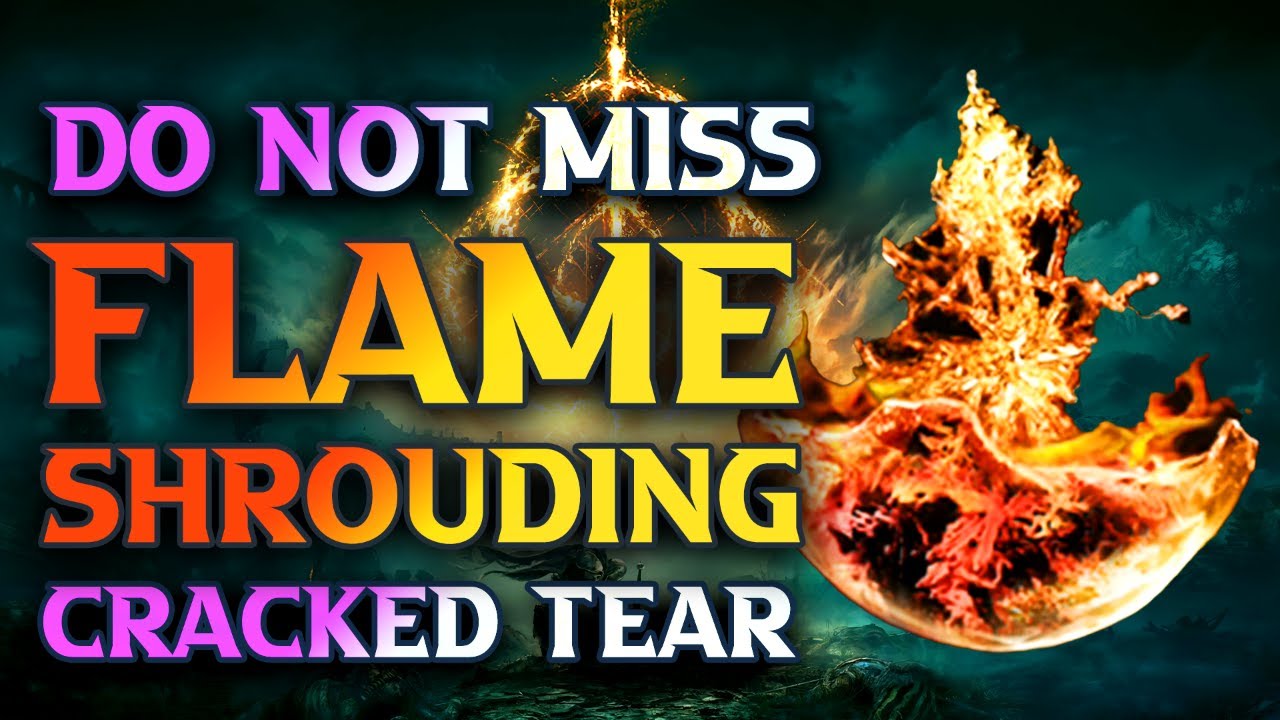 Flame Shrouding Cracked Tear Location - Elden Ring Walkthrough Guide In ...