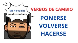 Verbos De Cambio: PONERSE VOLVERSE HACERSE En Español ... | Doovi