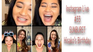 Sunburst Instagram Live #33 Hisako's Birthday