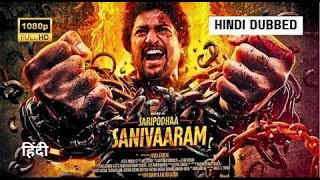 Saripodhaa Sanivaaram | nani Latest South Indian Hindi Dubbed Full Action Movie 2024