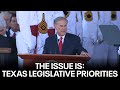 Texas: The Issue Is — Gov. Abbott's legislative priorities | FOX 7 Austin