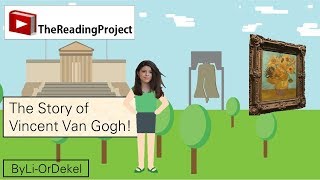 The Story Of Vincent van Gogh - The Reading Project
