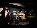 You must believe in spring - 'Jun mean Excellent' music troupe | Jazz | Live