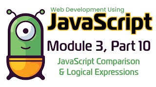 JavaScript (Fall 2024) Module 3-10: JavaScript Comparison and Logical Expressions