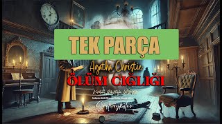 sesli kitap dinle TEK PARÇA | Ölüm Çığlığı  Agatha Christie | Gerilim Romanı Korhan Mustafa İmrak