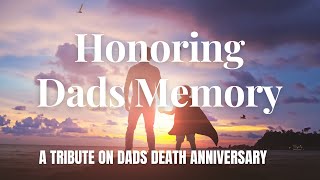Honoring My Dad's Memory: A Tribute on His Death Anniversary