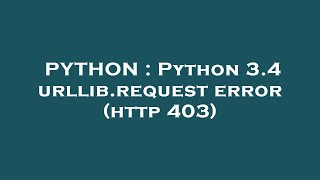 PYTHON : Python 3.4 urllib.request error (http 403)