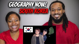 🇰🇷 LET'S GO TO SOUTH KOREA! American Couple Reacts "Geography Now! SOUTH KOREA"