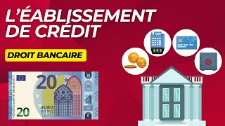 Cours de droit bancaire - Les établissements de crédit