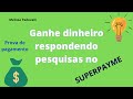 Saque a partir de um dólar respondendo pesquisas no SuperPay.me - Prova de pagamento