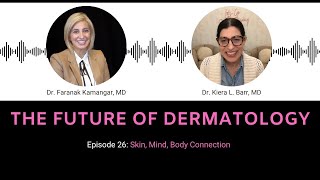 Episode 26 - 🧠 Skin, Mind, Body Connection | The Future of Dermatology Podcast