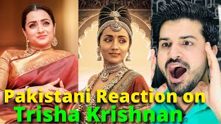 Pakistani React on Trisha Krishnan | South Actress PS 1 Ponniyin Selvan Movie | Reaction Vlogger