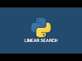 Linear Search - Python Tutorial