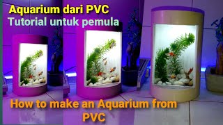 Cara membuat Aquarium dari pipa PVC ,tutorial untuk pemula