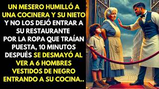 😨Mesero SE ARREPIENTE Instantáneamente de su ARROGANCIA al ver a 6 HOMBRES entrando a su Cocina...