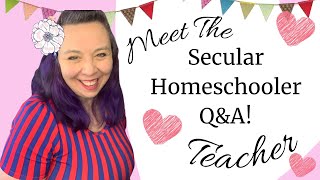 Meet The Teacher, Homeschool Edition | Secular Homeschool Mom Q & A