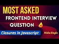 Frontend Interview Question | What are Closures?  | Closures| Javascript Interview