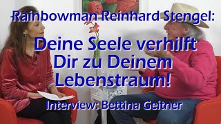 Rainbowman: Deine Seele hilft Dir Deinen Lebenstraum zu verwirklichen