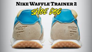 SHOE DOG Nike Waffle Trainer 2 DETAILED LOOK and Release Update