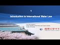 Introduction to International Water Law 1: Basic Introduction