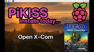 PiKISS installs today... Open X-Com on Raspberry Pi