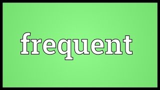 Frequent Meaning