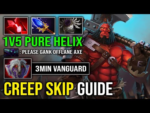 NEW CREEP SKIP GUIDE 3Min Vanguard 1 Shot Culling Blade 100% Pure Helix Spinning Tank Ax Dota 2