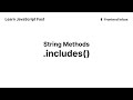 .includes() - String Methods - Learn JavaScript Fast