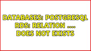 Databases: Postgresql rds: relation .... does not exists