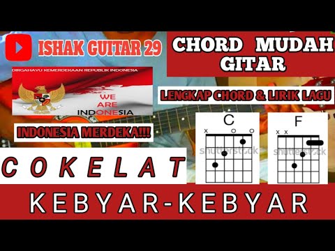 Chord Mudah Gitar (Kebyar - Kebyar - Cokelat"Indonesia Merdeka!!!🇮🇩) By ...