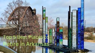 5 Best Cities to Retire to in Arkansas