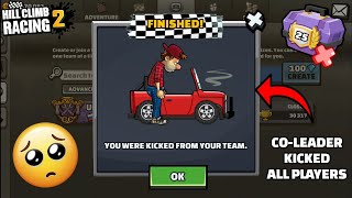 😭CO-LEADER KICKED ALL PLAYERS OF MY TEAM - Hill Climb Racing 2