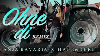 ANJA BAVARIA - Ohne Di (HABE\u0026DERE Remix) (Official Music Video)