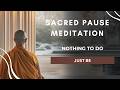 Give Your Mind Permission to Disappear - The Sacred Pause Meditation