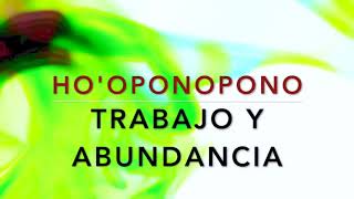 HOOPONOPONO PARA EL TRABAJO DINERO ABUNDANCIA SUELTA Y CONFÍA MANTRA ORACION FRASE GATILLO SOY LUZ