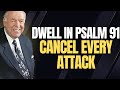 DWELL IN PSALM 91 & CANCEL EVERY ATTACK | DIVINE PROTECTION REVEALED by Kenneth E. Hagin