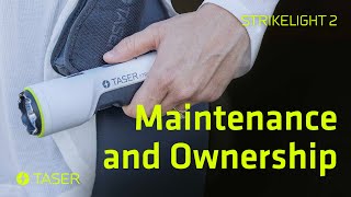 TASER StrikeLight 2 | Device Maintenance and Ownership