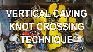 Vertical Caving - Knot Crossing Technique