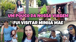 UM POUCO DA NOSSA VIAGEM/ FUI VISITAR MINHA MAE ❤